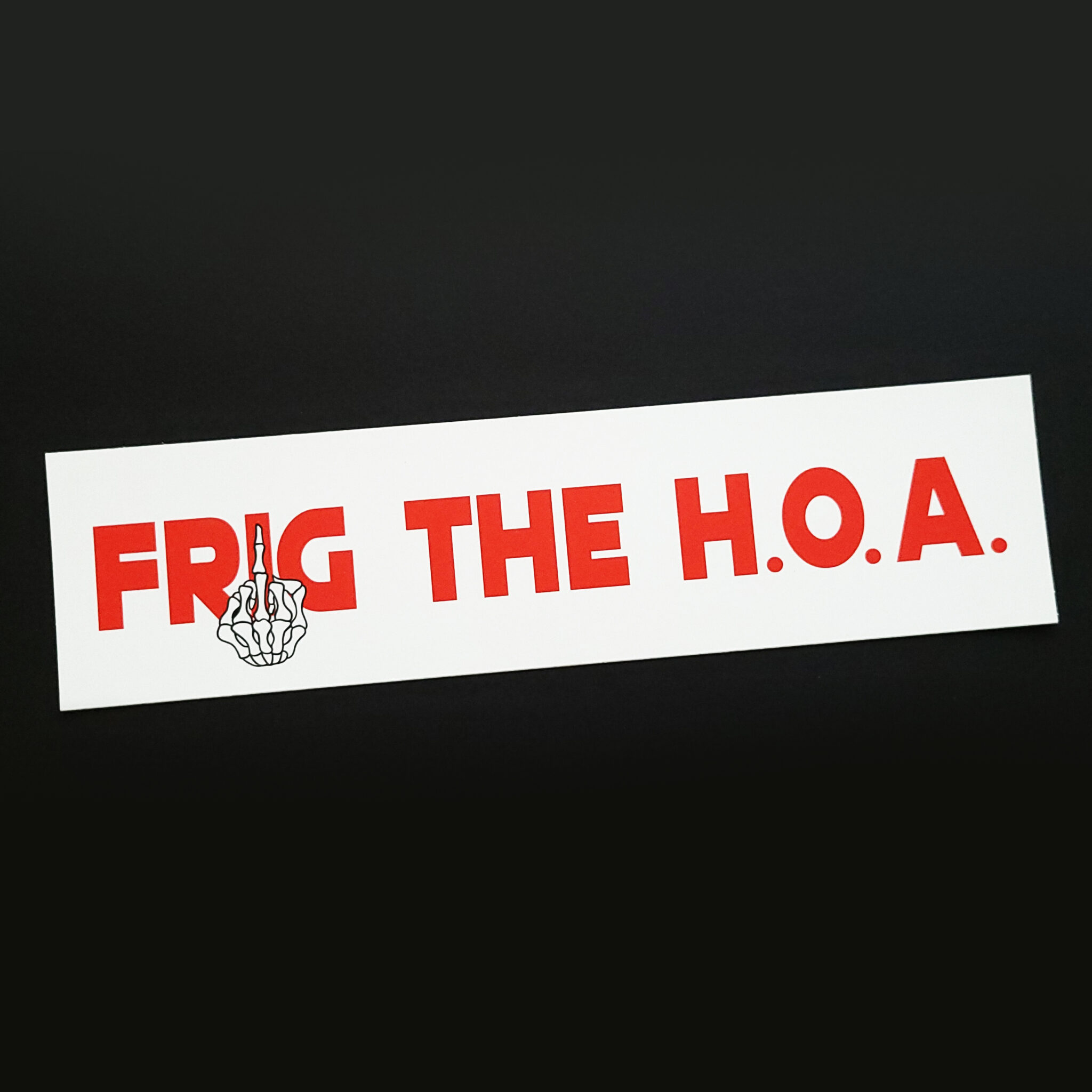 FR*G THE H.O.A. Sticker