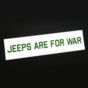 "JEEPS ARE FOR WAR" Sticker
