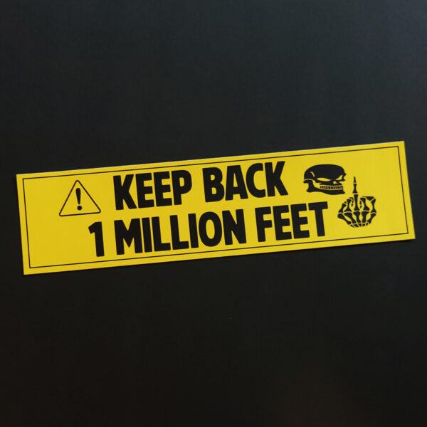 KEEP BACK 1 MILLION FEET Sticker
