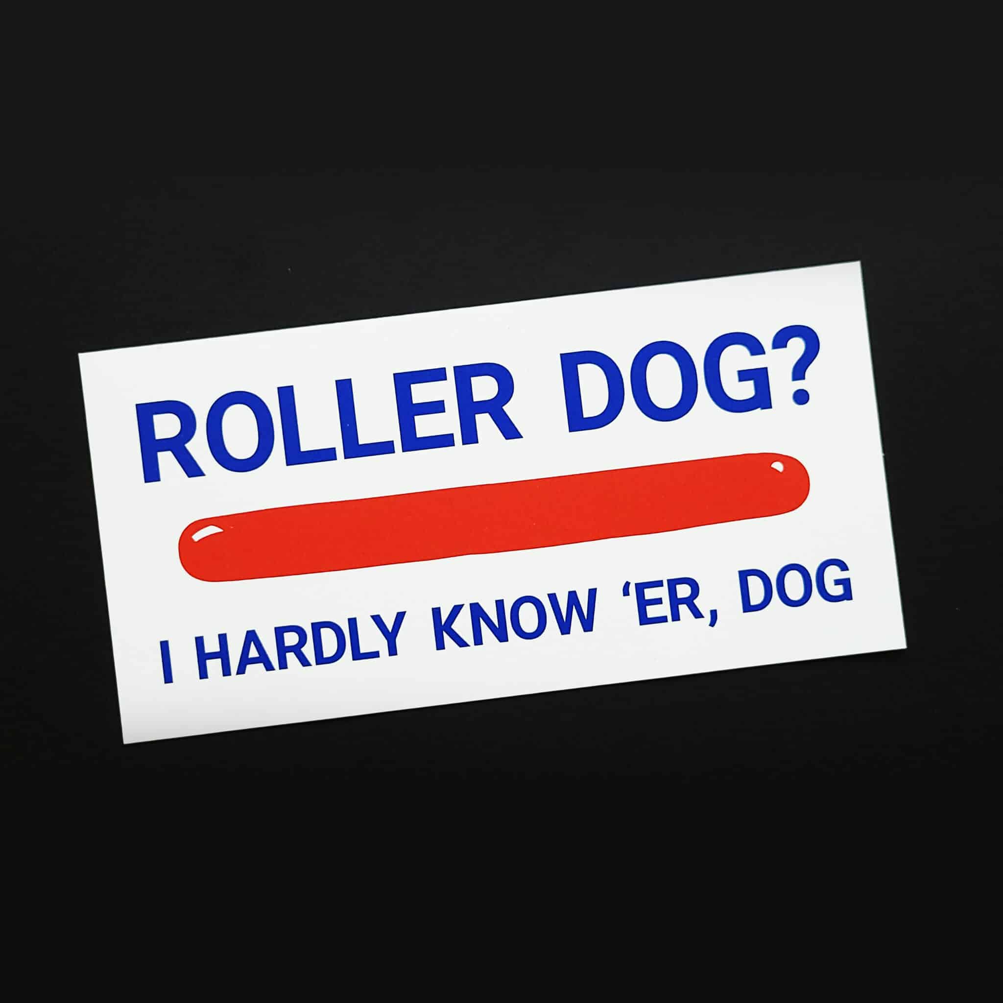 Roller Dog Know 'er Dog Sticker