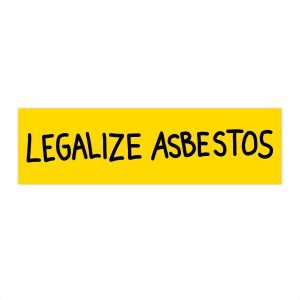 LEGALIZE ASBESTOS REAL DEEL TBL