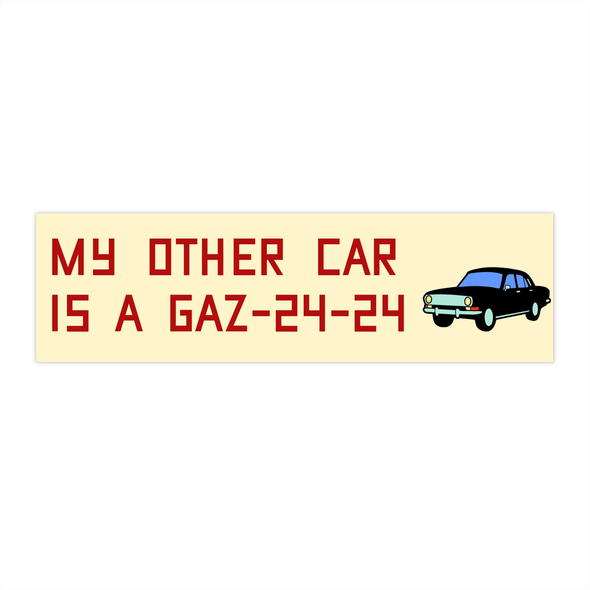 My other car is a GAZ-24-24